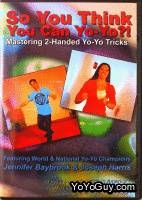 So You Think You Can Yo-Yo? Mastering 2-Handed Yo-Yo Tricks